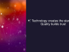 Technology creates the standard – Quality builds trust